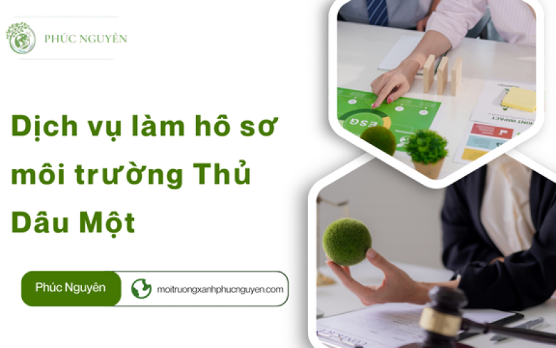 Dịch vụ làm hồ sơ môi trường Thủ Dầu Một