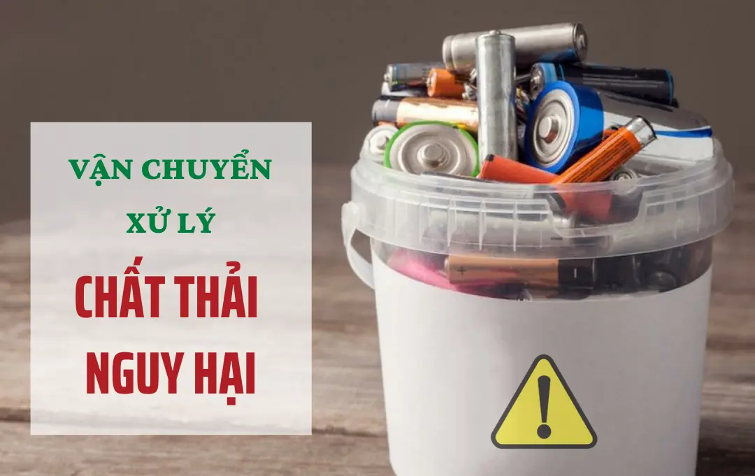 Thu Gom & Vận Chuyển Chất Thải Nguy Hại