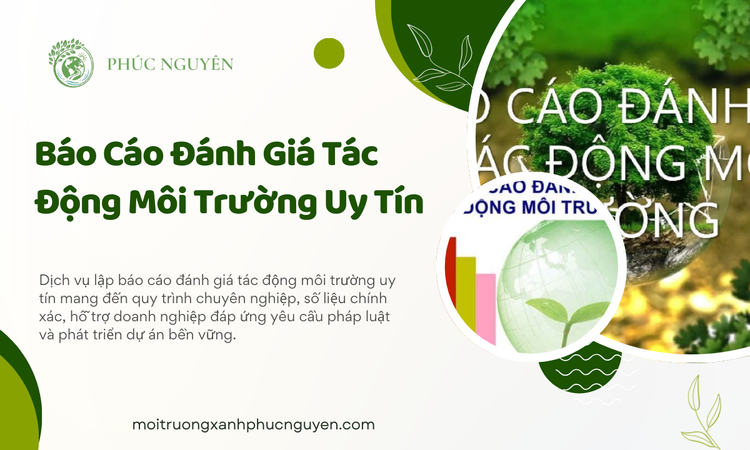 Báo Cáo Đánh Giá Tác Động Môi Trường Uy Tín